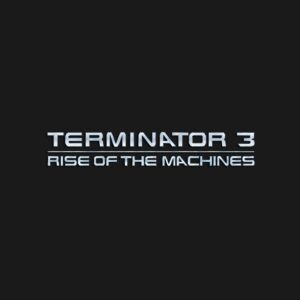 Terminator 3: Rise of the Machines