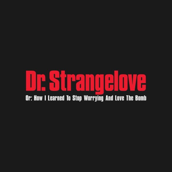 Cuadros Dr. Strangelove or: How I Learned to Stop Worrying and Love the Bomb (Dr. Insólito o: Cómo aprendí a dejar de preocuparme y amar la bomba)
